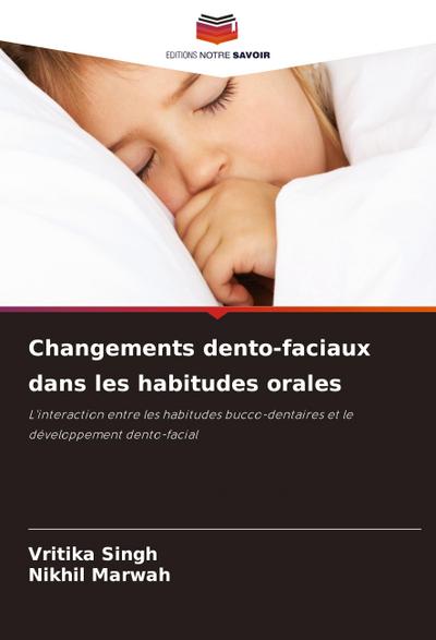 Changements dento-faciaux dans les habitudes orales