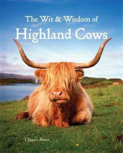 Brave, U: Wit & Wisdom of Highland Cows