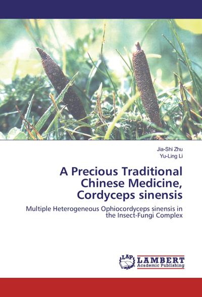 A Precious Traditional Chinese Medicine, Cordyceps sinensis