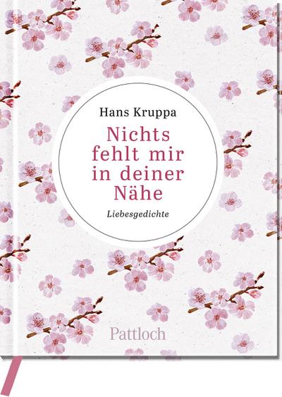 Kruppa, H: Nichts fehlt mir in deiner Nähe