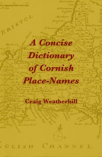 A Concise Dictionary of Cornish Place-Names