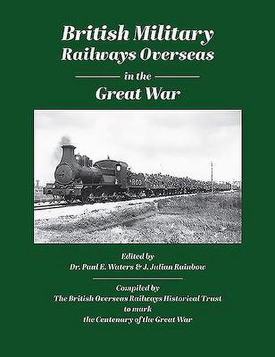 British Military Railways Overseas in the Great War