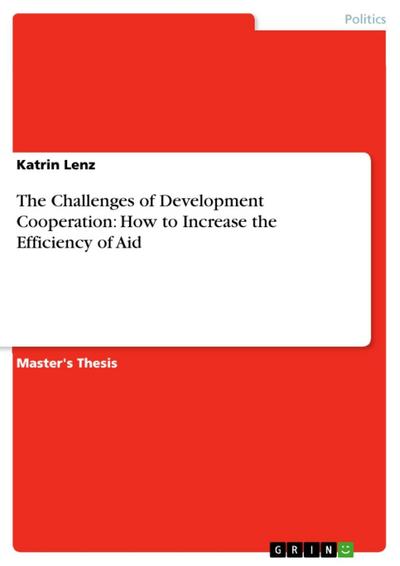 The Challenges of Development Cooperation: How to Increase the Efficiency of Aid
