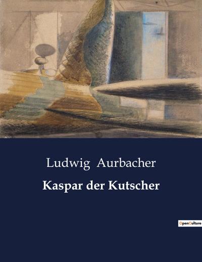 Kaspar der Kutscher