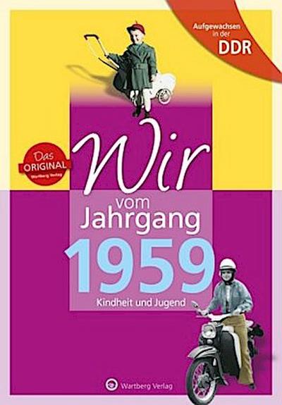 Aufgewachsen in der DDR - Wir vom Jahrgang 1959 - Kindheit und Jugend