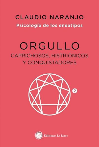 Orgullo : caprichosos, histriónicos y conquistadores