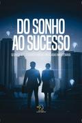 Do sonho ao sucesso