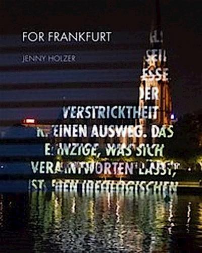 For Frankfurt, Jenny Holzer