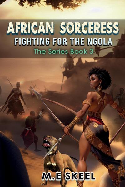 The AFRICAN SORCERESS Series ( Fighting for the Ngola)