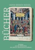 Bücher ohne sieben Siegel: Schätze aus der Bibliot