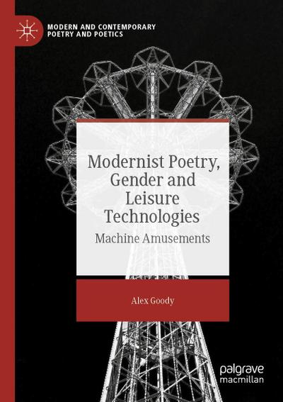 Modernist Poetry, Gender and Leisure Technologies
