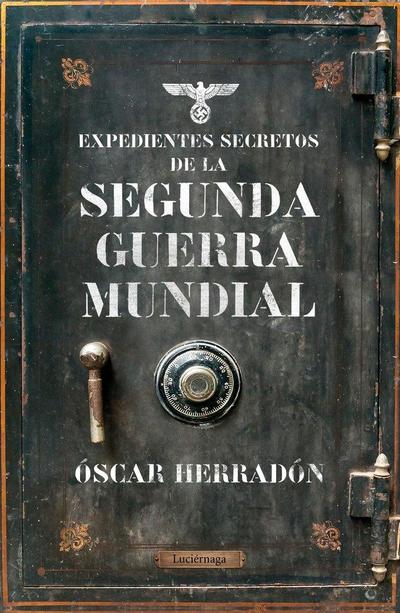 Expedientes secretos de la II Guerra Mundial