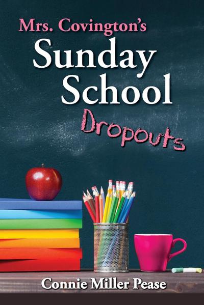 Mrs. Covington’s Sunday School Dropouts