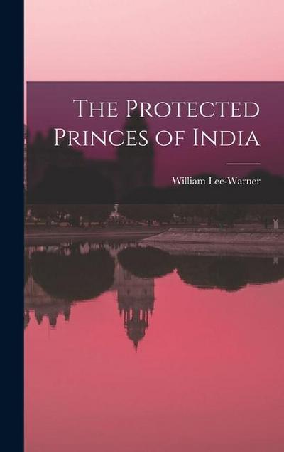 The Protected Princes of India