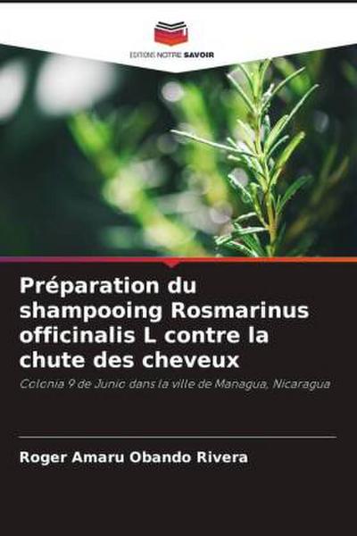 Préparation du shampooing Rosmarinus officinalis L contre la chute des cheveux