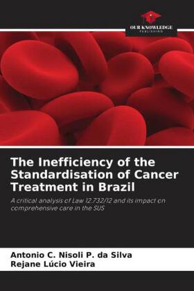 The Inefficiency of the Standardisation of Cancer Treatment in Brazil