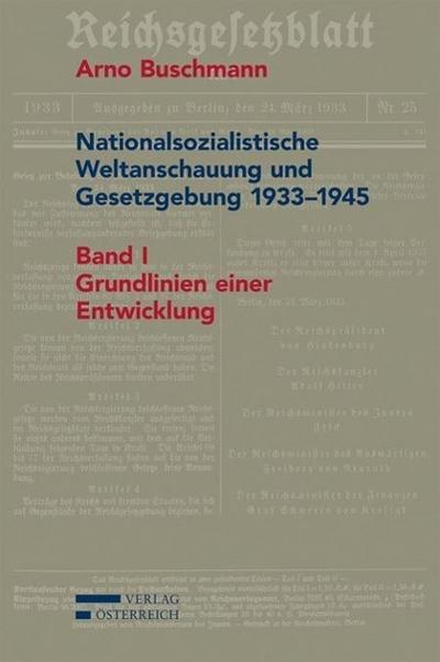 Nationalsozialistische Weltanschauung und Gesetzgebung 1933-1945