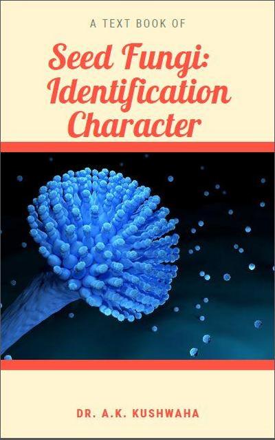 Seed Fungi: Identification Character