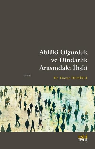 Ahlaki Olgunluk ve Dindarlik Arasindaki Iliski