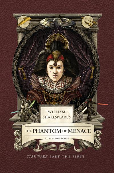 William Shakespeare’s The Phantom of Menace: Star Wars Part the First