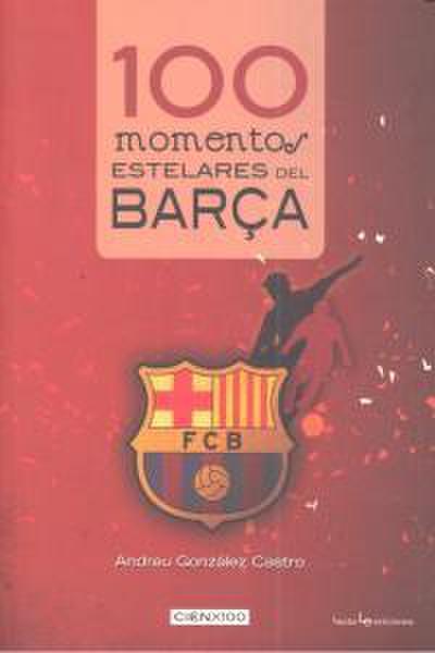 100 momentos estelares del Barça