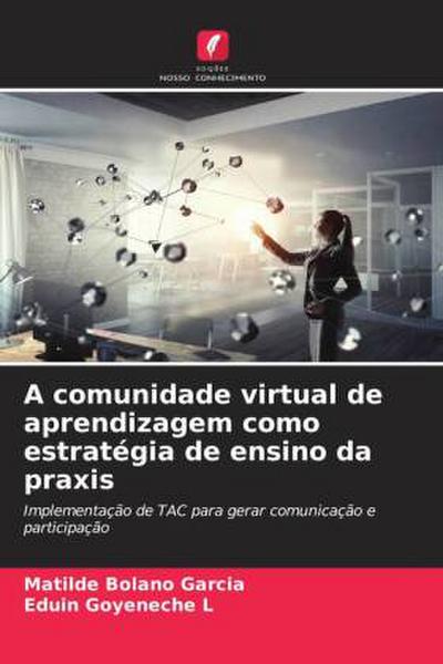 A comunidade virtual de aprendizagem como estratégia de ensino da praxis