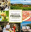 Genießen in Friaul - Julisch Venetien