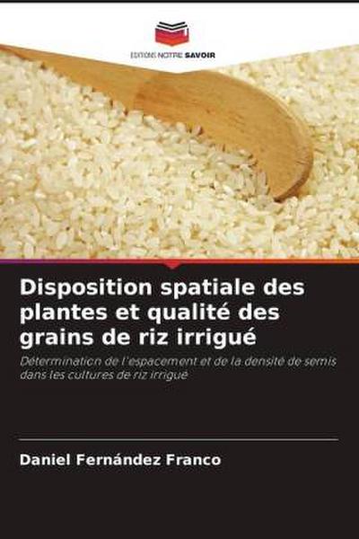 Disposition spatiale des plantes et qualité des grains de riz irrigué