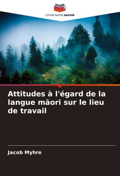 Attitudes à l’égard de la langue m¿ori sur le lieu de travail