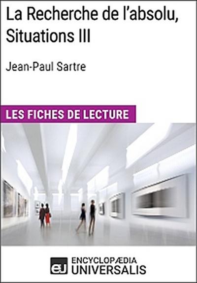 La Recherche de l’absolu, Situations III de Jean-Paul Sartre