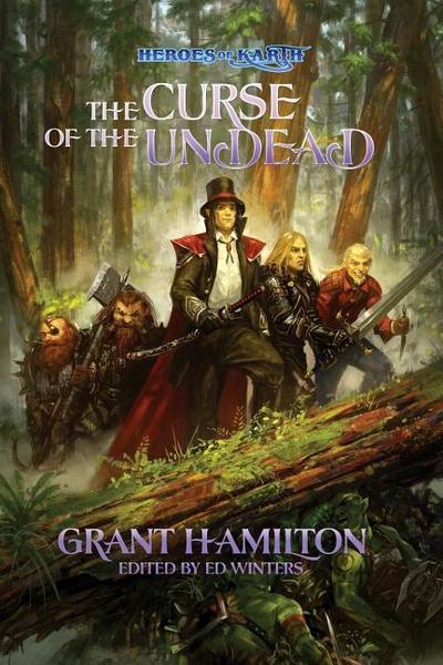 Heroes of Karth: The Curse of the Undead (The Heroes of Karth, #1)