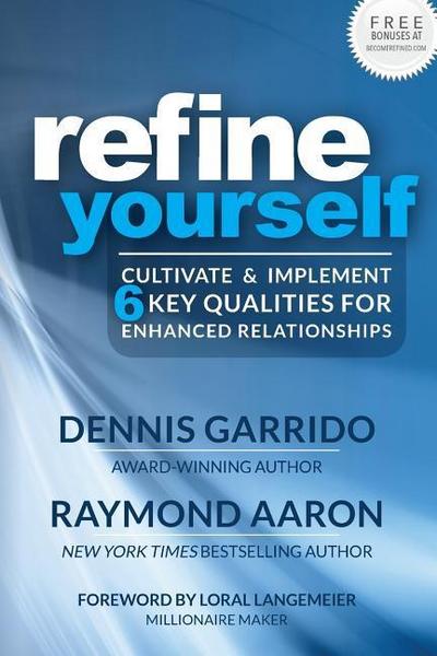 Refine Yourself: Cultivate & Implement 6 Key Qualities for Enhanced Relationships