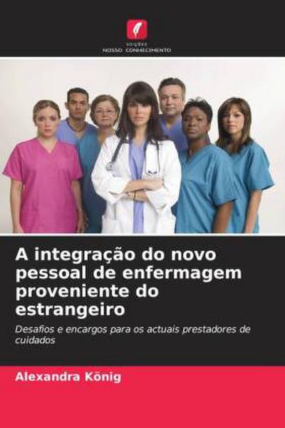 A integração do novo pessoal de enfermagem proveniente do estrangeiro