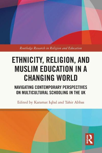 Ethnicity, Religion, and Muslim Education in a Changing World