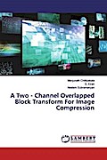 A Two - Channel Overlapped Block Transform For Image Compression