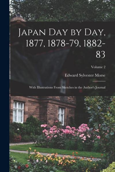 Japan day by day, 1877, 1878-79, 1882-83; With Illustrations From Sketches in the Author’s Journal; Volume 2