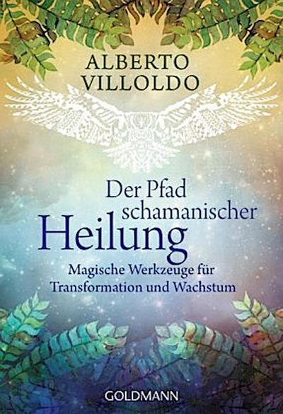 Der Pfad schamanischer Heilung