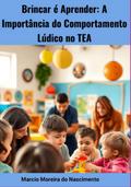 Brincar E Aprender A Importancia Do Comportamento Ludico No Tea