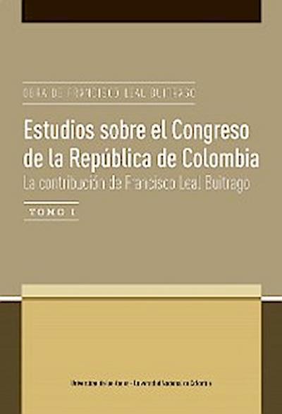 Estudios sobre el Congreso de la República de Colombia. La contribución de Francisco Leal Buitrago