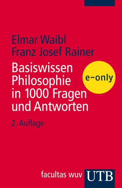 Basiswissen Philosophie in 1000 Fragen und Antworten