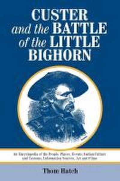 Custer and the Battle of the Little Bighorn