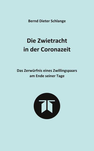 Die Zwietracht in der Coronazeit. Roman über die Konflikte der Coronazeit und die Möglichkeiten der Versöhnung