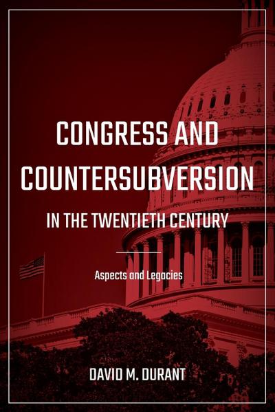 Congress and Countersubversion in the 20th Century