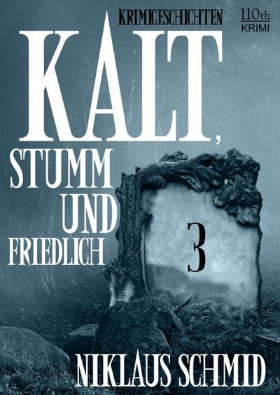 Kalt, stumm und friedlich 3