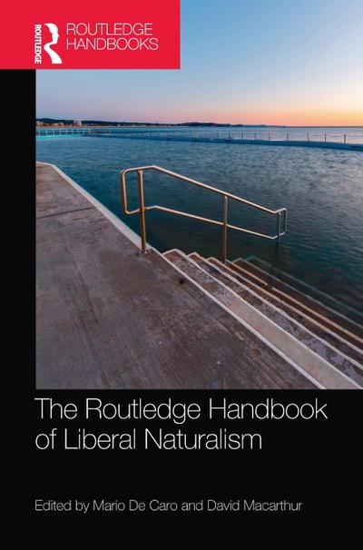 The Routledge Handbook of Liberal Naturalism