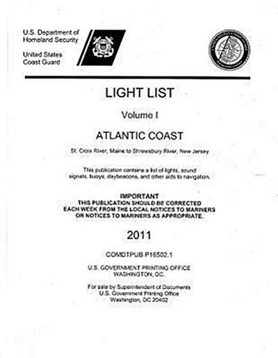 Light List, 2011, V. 1, Atlantic Coast, St. Croix River, Maine to Shrewsbury River, New Jersey