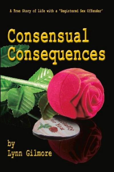 Consensual Consequences: A True Story of Life with a Registered Sex Offender