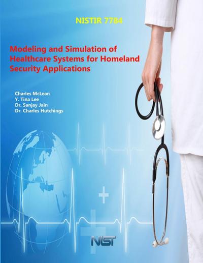 Modeling and Simulation of Healthcare Systems for Homeland Security Applications