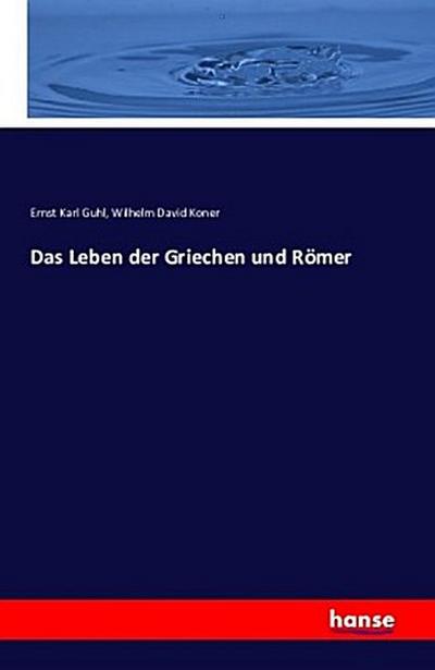 Das Leben der Griechen und Römer