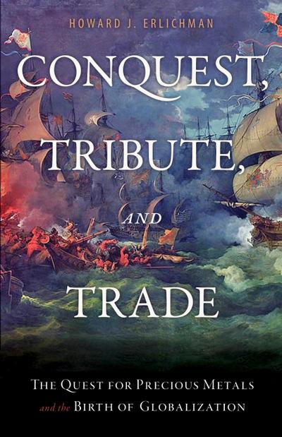 Erlichman, H: Conquest, Tribute, and Trade
